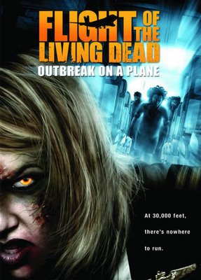http://cronicaszombi.files.wordpress.com/2009/06/flight-of-the-living-dead-outbreak-on-a-plane-2007-poster1.jpg